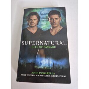 Supernatural: Rite of Passage By John Passarella 2012 First Edition